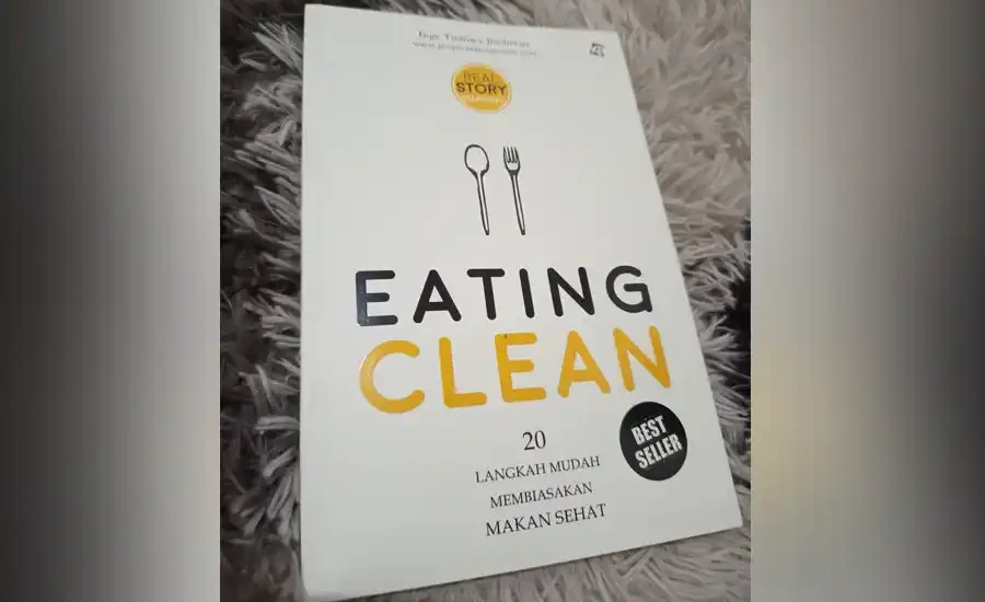 Eating Clean, 20 Langkah Mudah Membiasakan Makan Sehat